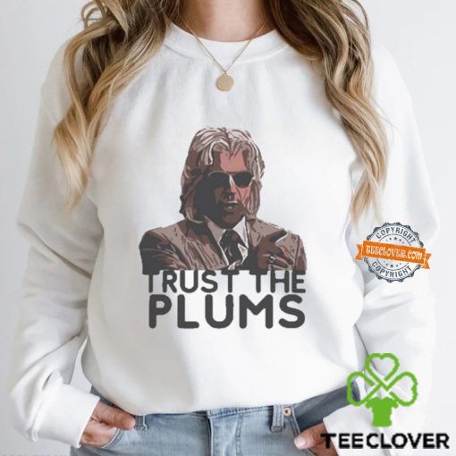 Trust The Plums Shirt