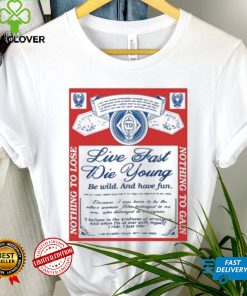 Truth Or Dare Ride Live Fast Die Young Be Wild And Have Fun Shirt