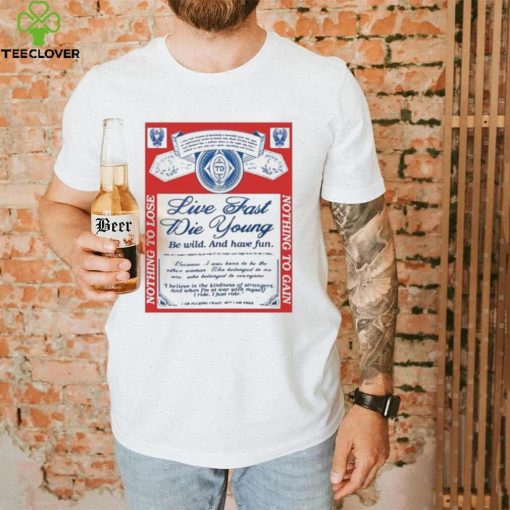 Truth Or Dare Ride Live Fast Die Young Be Wild And Have Fun Shirt