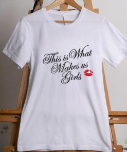 Truth Or Dare This Is What Makes Us Girls shirt