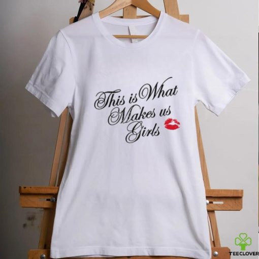 Truth Or Dare This Is What Makes Us Girls shirt