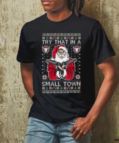 Try That In A Small Town Christmas shirt 1 Try That In A Small Town Christmas shirt