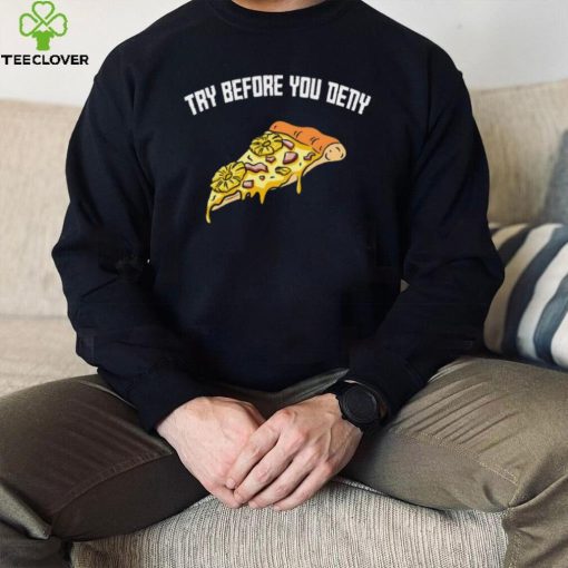 Try before you deny strange surfer pineapple pizza hoodie, sweater, longsleeve, shirt v-neck, t-shirt