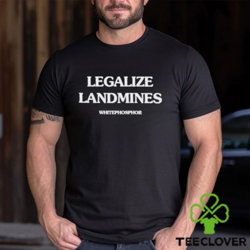 Tsa Legalize Landmines Whitephosphor T Shirt