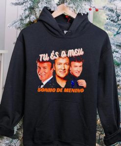 Tu Es Q Mell Sonho De Menino shirt