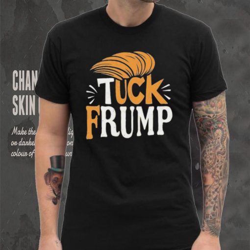 Tuck Frump Donald Trump Shirt