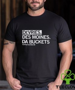 Tucker DeVries DeVries Des Moines Da Buckets shirt