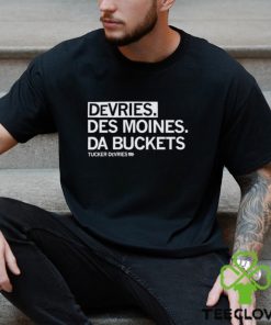 Tucker DeVries DeVries Des Moines Da Buckets shirt