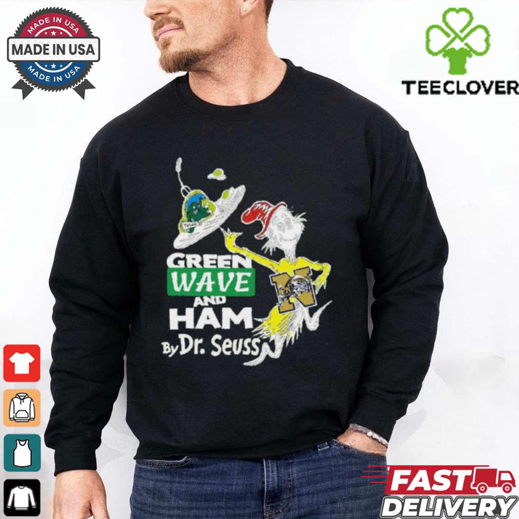 Tulane Green Wave and Ham by Dr Seuss shirt Tulane Green Wave and Ham by Dr Seuss shirt