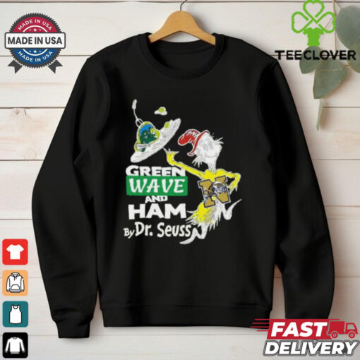 Tulane Green Wave and Ham by Dr Seuss shirt