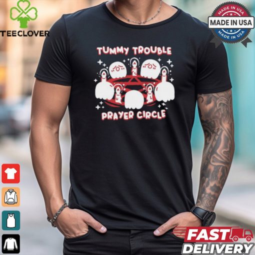 Tummy Trouble Prayer Circle Tee Shirt