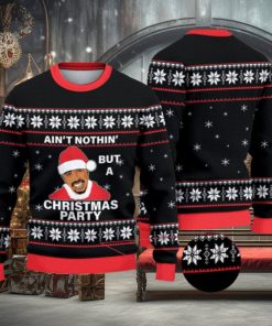 Tupac Ain’t Nothing But A Christmas Party Christmas Ugly Sweater