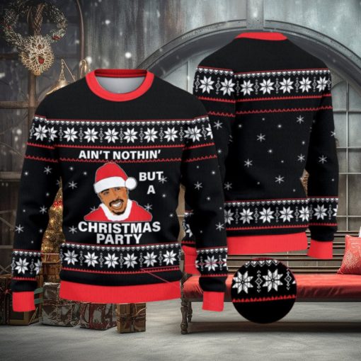 Tupac Ain’t Nothing But A Christmas Party Christmas Ugly Sweater