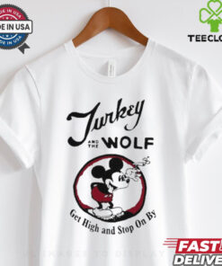 Turkey And The Wolf Get High And Stop On By 2024 t shirt 2 Turkey And The Wolf Get High And Stop On By 2024 t shirt