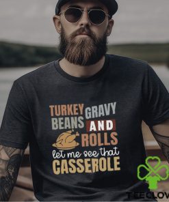 Turkey Gravy Beans And Rolls Let Me See That Casserole Sweatshirt, Cute Thanksgiving Shirt, Thanksgiving Sweatshirt, Fall Sweatshirt,Thanksgiving Gift