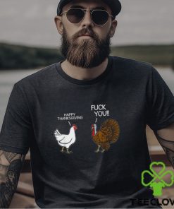 Turkey Happy Thanksgiving Fuck You T Shirt Sarcastic Funny Humor Saying Mens Thanksgiving Shirt