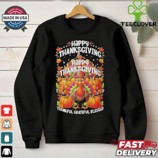 Turkey Happy Thanksgiving Thankful Grateful Blessed Shirt