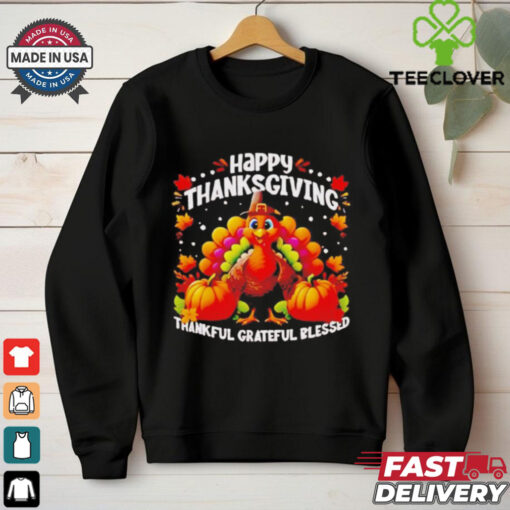 Turkey Happy Thanksgiving thankful grateful blessed shirt
