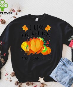 Turkey I like big breasts and I cannot life Thanksgiving shirt Sweater