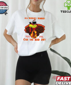 Turkey It’s Turkey time can you dig it Happy Thanksgiving shirt