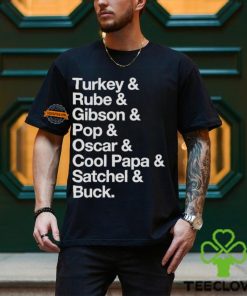 Turkey & Rube & Gibson & Pop & Oscar & Cool Papa & Satchel & Buck T hoodie, sweater, longsleeve, shirt v-neck, t-shirt