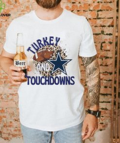 Turkey and Touchdowns Dallas Cowboys T hoodie, sweater, longsleeve, shirt v-neck, t-shirt