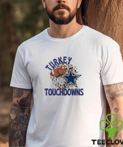 Turkey and Touchdowns Dallas Cowboys hoodie, sweater, longsleeve, shirt v-neck, t-shirt