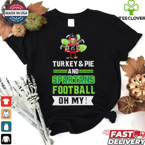 Turkey and pie and Spartans football on my Thanksgiving shirt