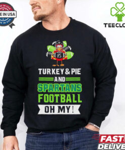 Turkey and pie and Spartans football on my Thanksgiving shirt