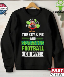 Turkey and pie and Spartans football on my Thanksgiving shirt