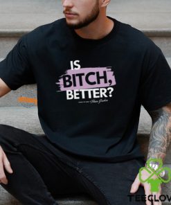 Turning The Tables Is Bitch Better T Shirt