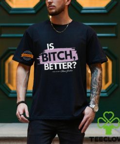 Turning The Tables Is Bitch Better T Shirt