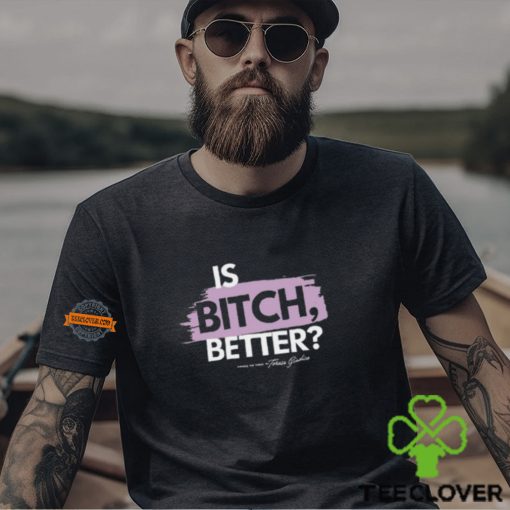 Turning The Tables Is Bitch Better T Shirt