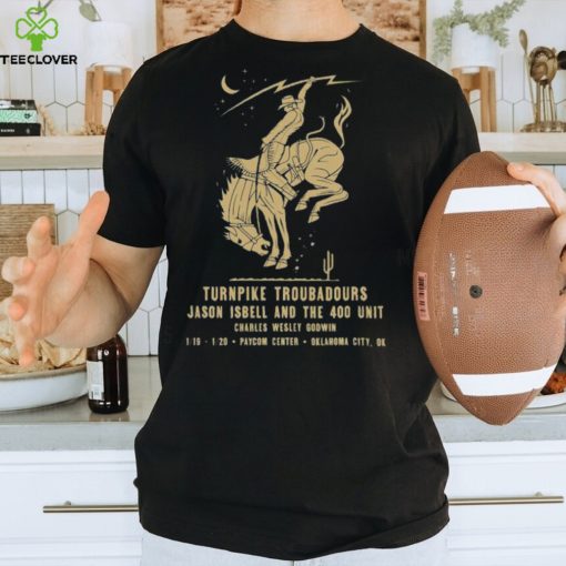 Turnpike Troubadours Jason Isbell And The 400 Unit Charles Wesley Godwin Paycom Center Oklahoma City Ok T Shirt