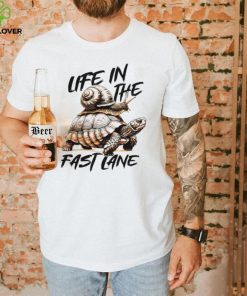 Turtle and snail life in the fast lane hoodie, sweater, longsleeve, shirt v-neck, t-shirt