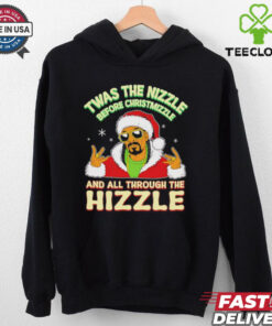Twas the Nizzle Before Christmizzle and all through the Hizzle Christmas shirt