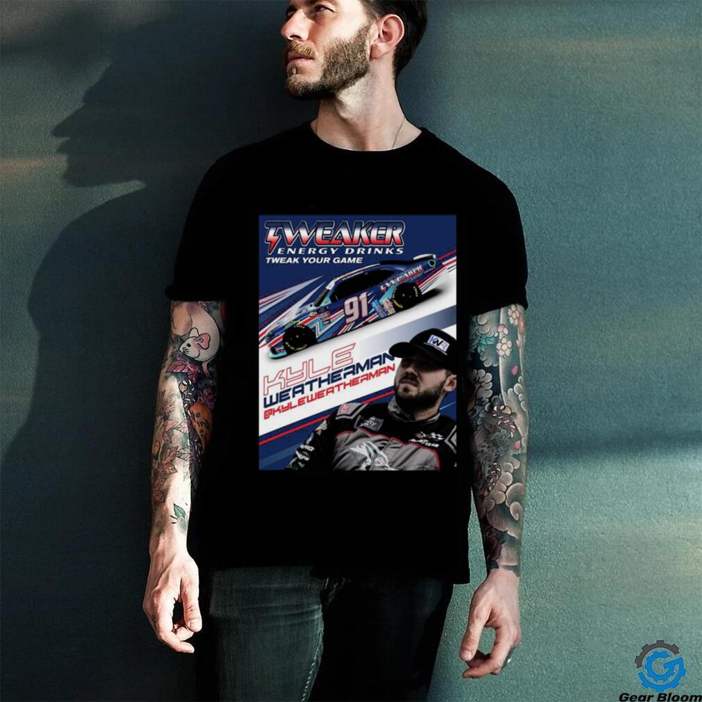 Tweaker Energy Kyle Weatherman 91 car racing 2023 shirt Tweaker Energy Kyle Weatherman 91 car racing 2023 shirt