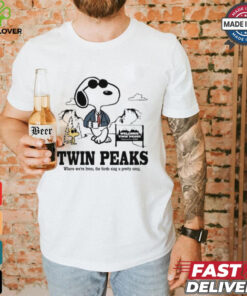 Twin Peaks Where We’re From The Birds Sing A Pretty Song T shirt