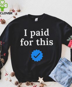 Twitter CEO I paid for this – Twitter blue tick Shirt
