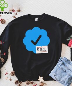 Twitter Verified Check Mark 8 Dollars hoodie, sweater, longsleeve, shirt v-neck, t-shirt