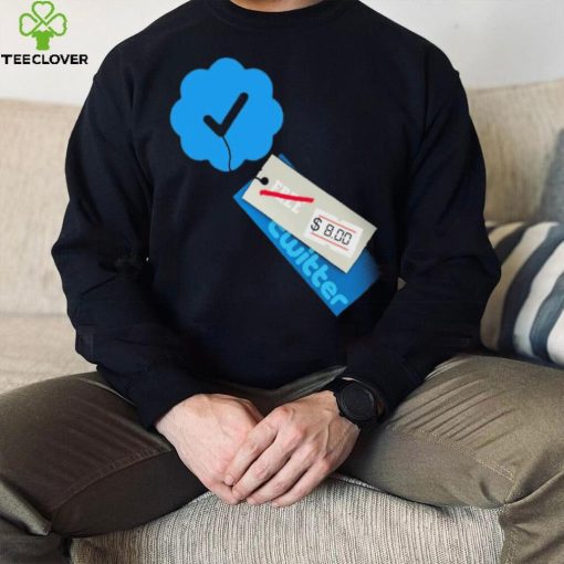 Twitter Verified Check Mark Meme Elon Musk 8$ Price Tag Shirt