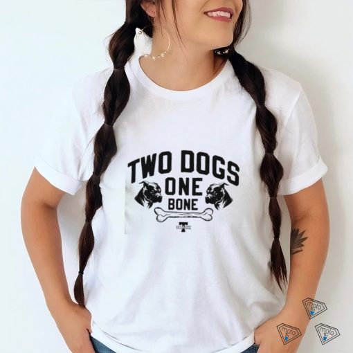 Two Dogs One Bone Shirt