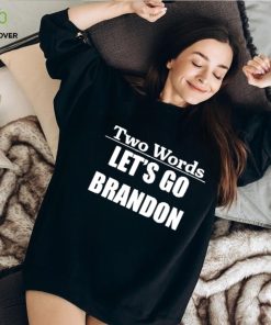 Two Words Lets Go Brandon Funny Biden Quote Mens Short Sleeve T Shirt Graphic Tee