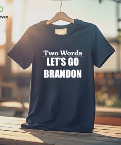 Two Words Lets Go Brandon Funny Biden Quote Mens Short Sleeve T Shirt Graphic Tee