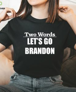 Two Words Lets Go Brandon Funny Biden Quote Mens Short Sleeve T Shirt Graphic Tee