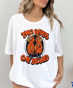 Two birds one stoned T hoodie, sweater, longsleeve, shirt v-neck, t-shirt