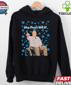 Two words Den Perry did it Christmas shirt