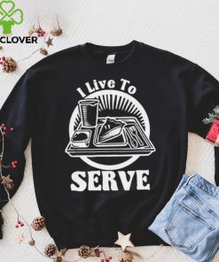 Breakfast I live to serve art shirt