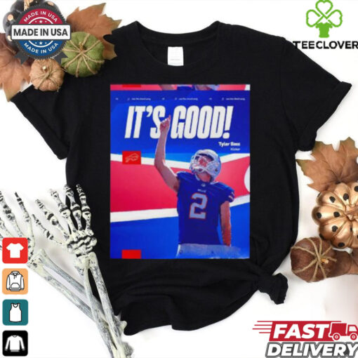 Tyler Bass kicker it’s good Buffalo Bills hoodie, sweater, longsleeve, shirt v-neck, t-shirt