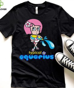 Typical Aquarius hoodie, sweater, longsleeve, shirt v-neck, t-shirt